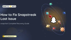 How to Fix Snapstreak Lost Issue Complete Recovery Guide
