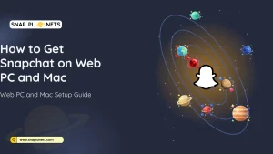 How to Get Snapchat on Web PC and Mac Setup Guide